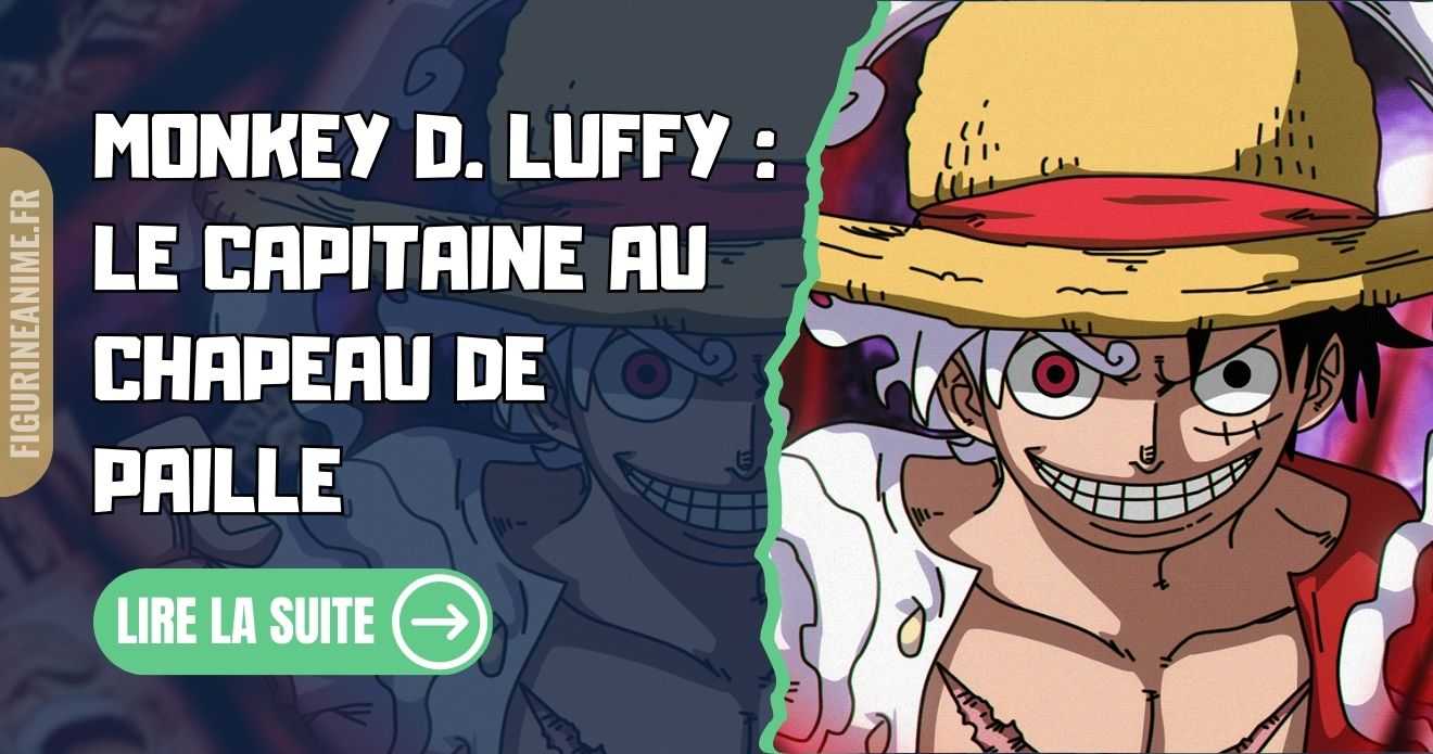 Monkey D. Luffy : Le Capitaine au Chapeau de Paille